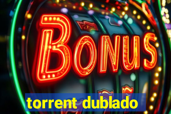 torrent dublado