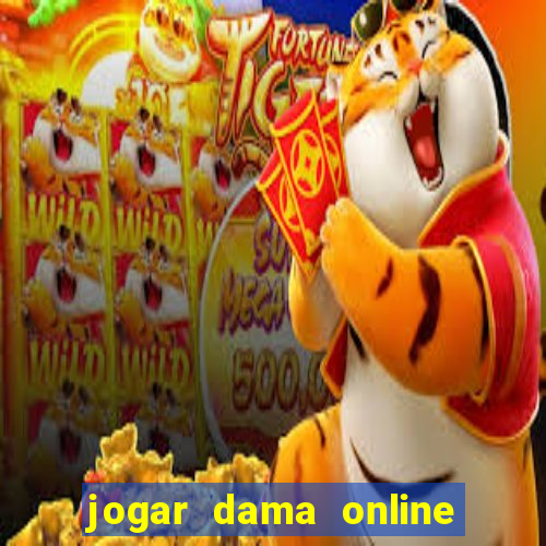 jogar dama online valendo dinheiro