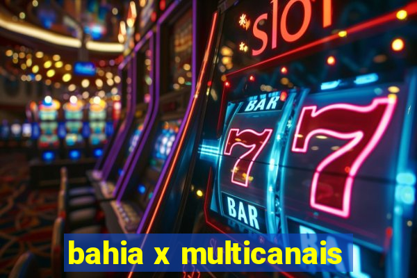 bahia x multicanais