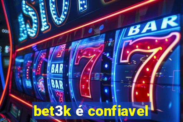 bet3k é confiavel