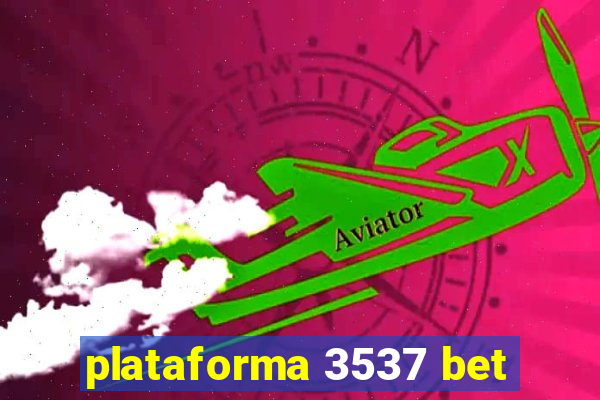 plataforma 3537 bet