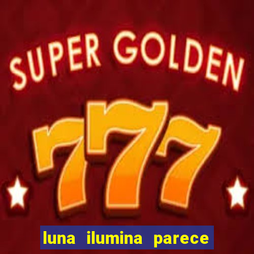 luna ilumina parece com qual perfume importado natura