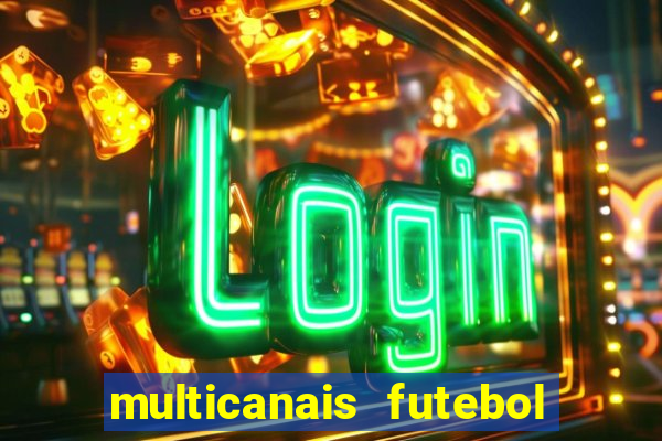 multicanais futebol real madrid