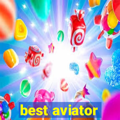 best aviator