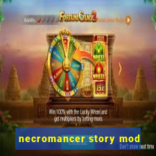 necromancer story mod