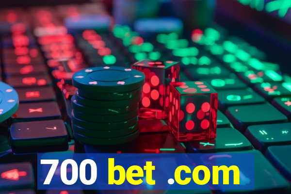 700 bet .com