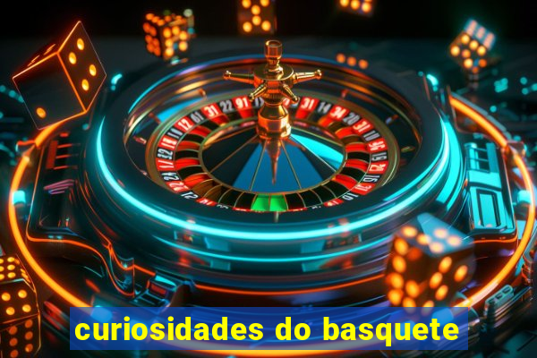 curiosidades do basquete