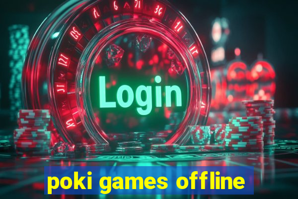 poki games offline