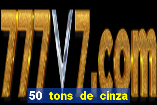 50 tons de cinza filme completo dublado google drive