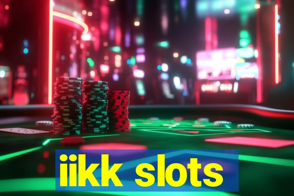 iikk slots