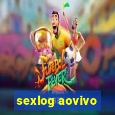 sexlog aovivo