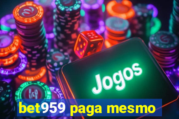 bet959 paga mesmo