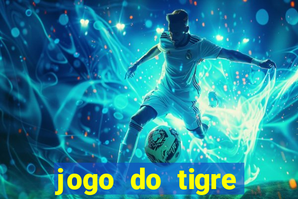 jogo do tigre rodada grátis