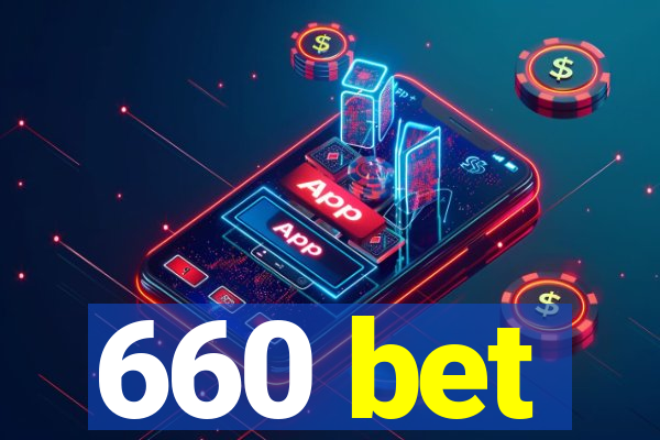 660 bet