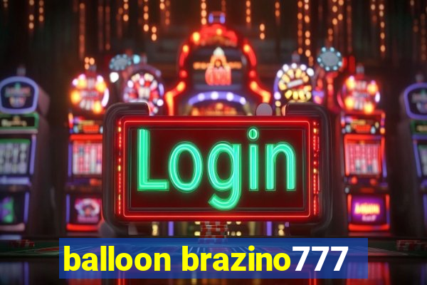 balloon brazino777