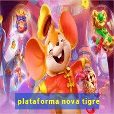 plataforma nova tigre