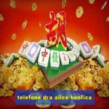 telefone dra alice benfica