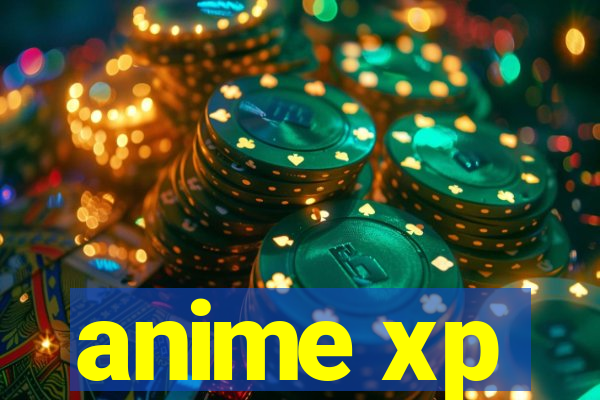 anime xp