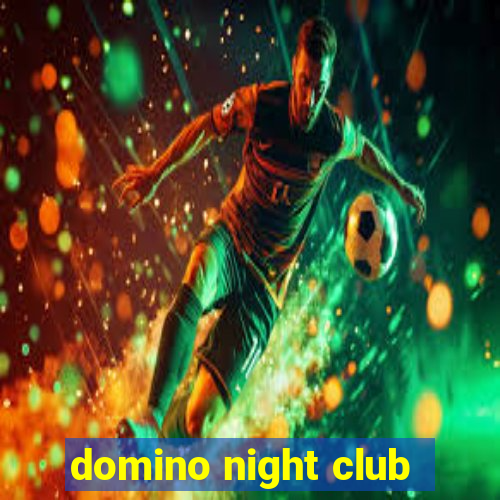 domino night club