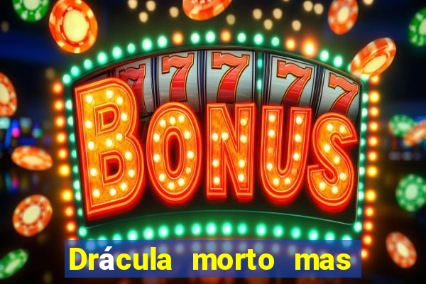 Drácula morto mas feliz download