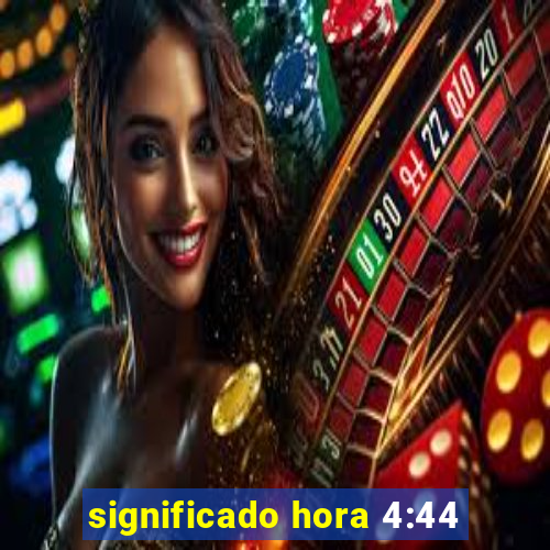 significado hora 4:44