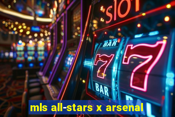 mls all-stars x arsenal