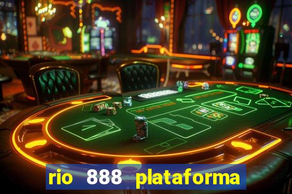 rio 888 plataforma de jogos