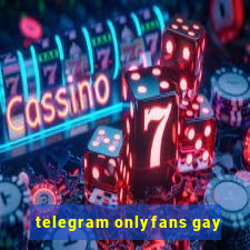 telegram onlyfans gay