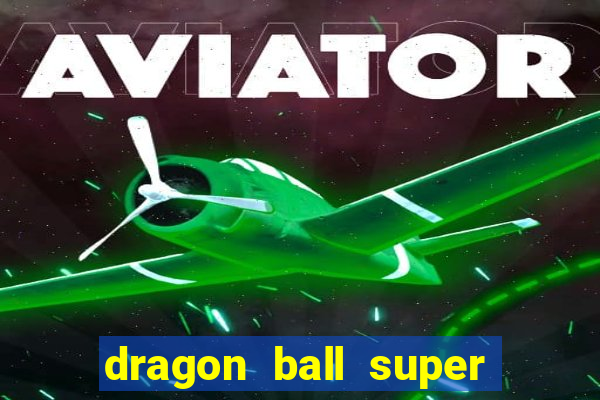 dragon ball super dublado drive