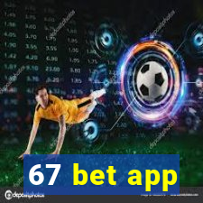 67 bet app