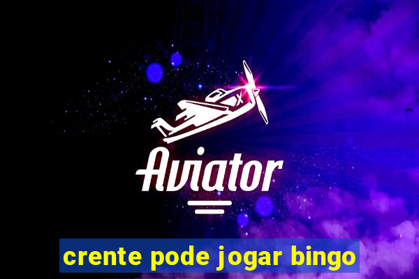 crente pode jogar bingo