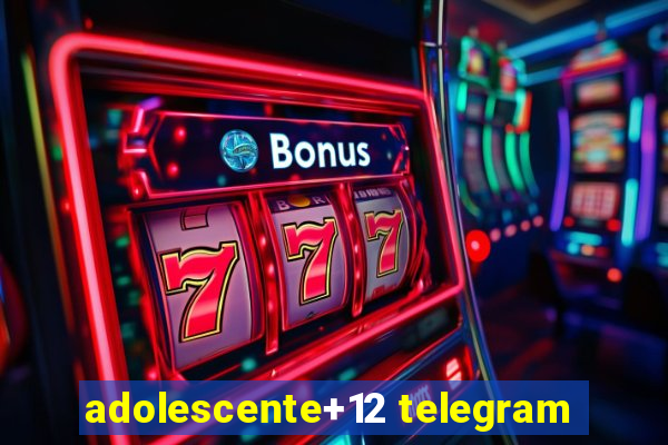 adolescente+12 telegram