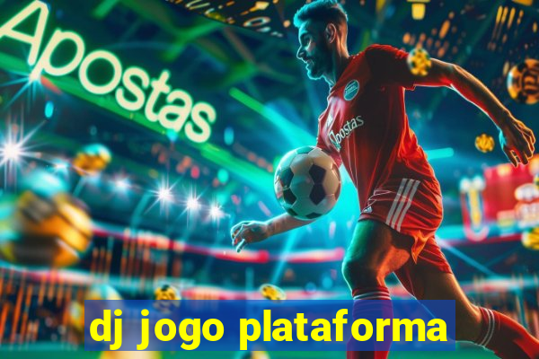 dj jogo plataforma