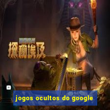 jogos ocultos do google