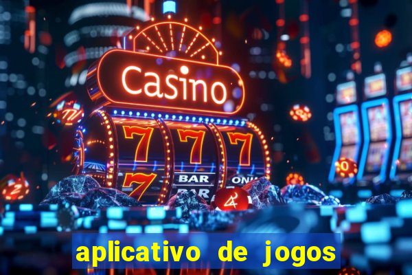 aplicativo de jogos que pagam de verdade