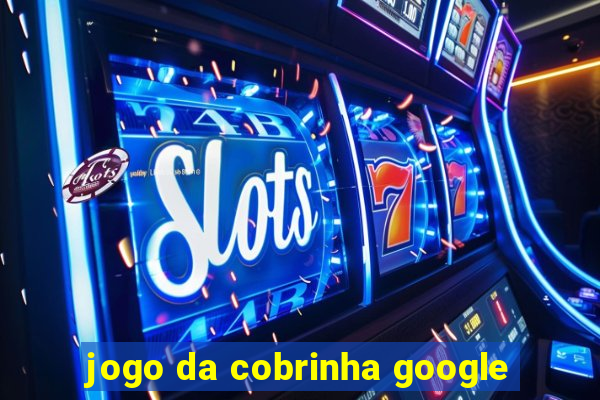 jogo da cobrinha google