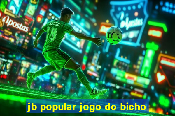 jb popular jogo do bicho