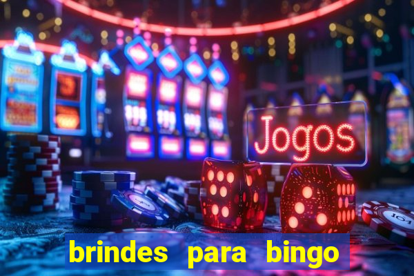 brindes para bingo de empresa