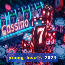 young hearts 2024 assistir online grátis