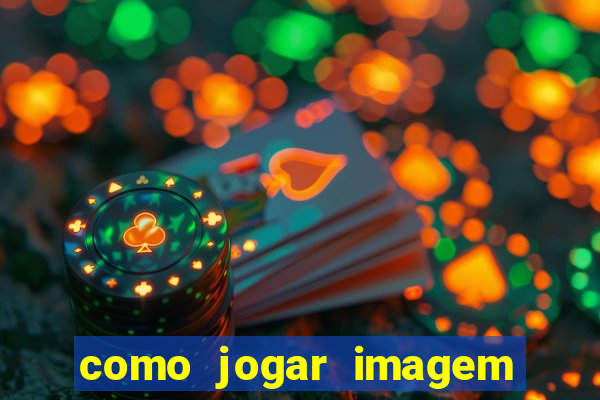 como jogar imagem no google para pesquisa