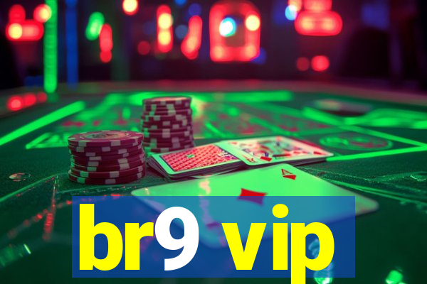 br9 vip