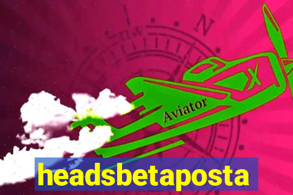 headsbetaposta