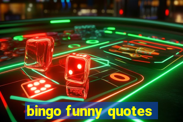 bingo funny quotes