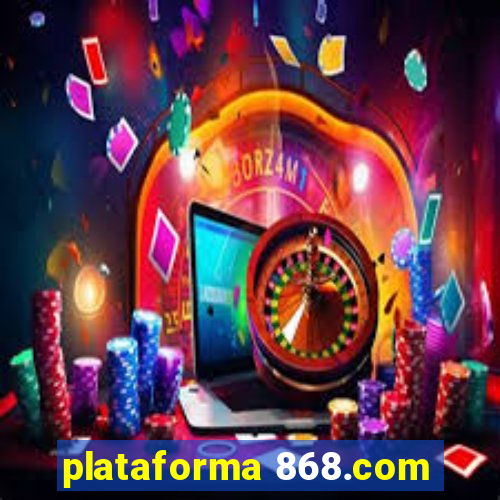 plataforma 868.com