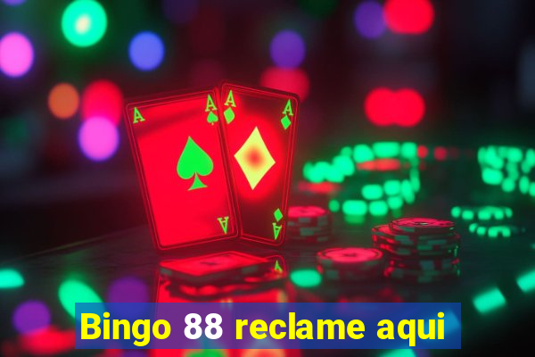 Bingo 88 reclame aqui