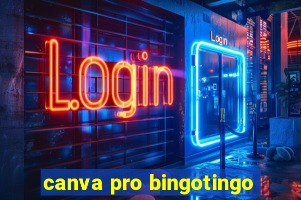 canva pro bingotingo