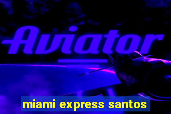 miami express santos