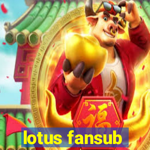 lotus fansub