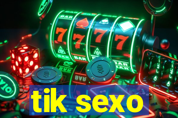 tik sexo