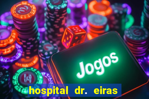 hospital dr. eiras em botafogo